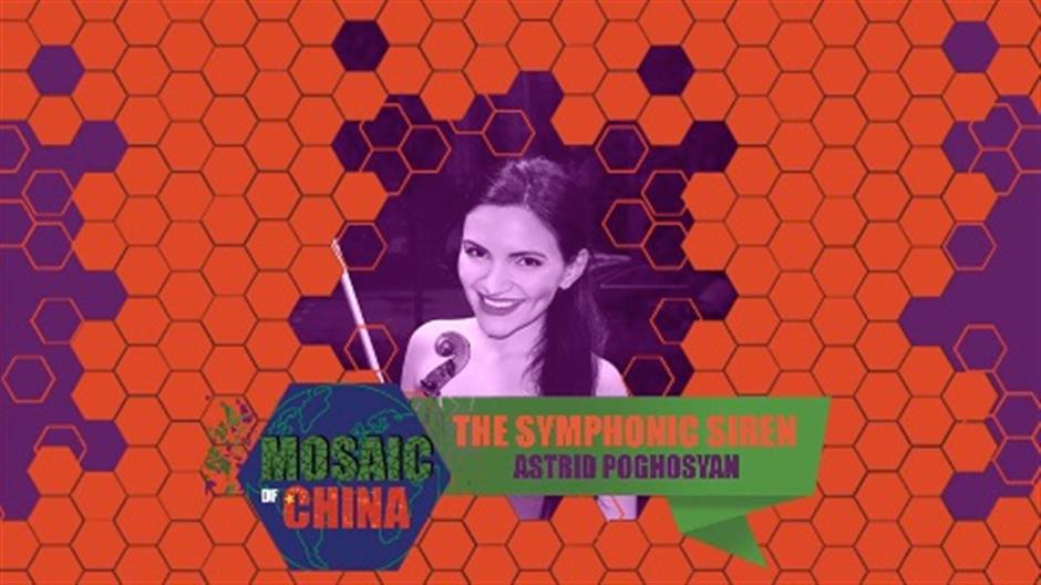 Mosaic of China Season 01 Episode 04  – The Symphonic Siren (Astrid POGHOSYAN, Shanghai Symphony Orchestra)